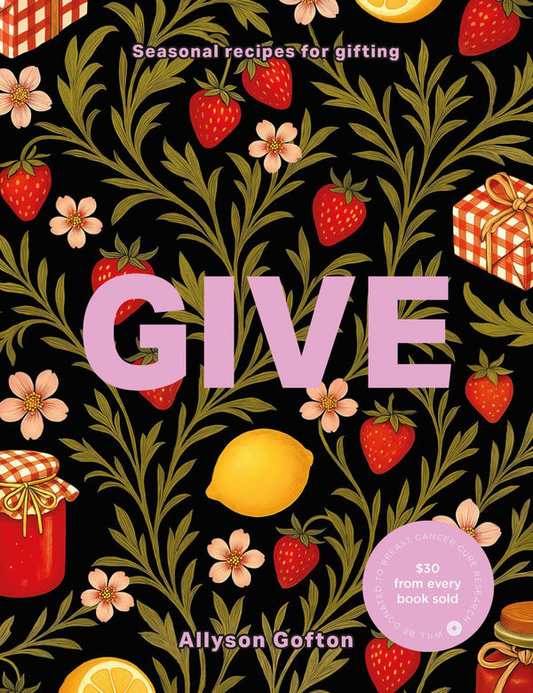 GIVE - Seasonal Recipes For Gifting