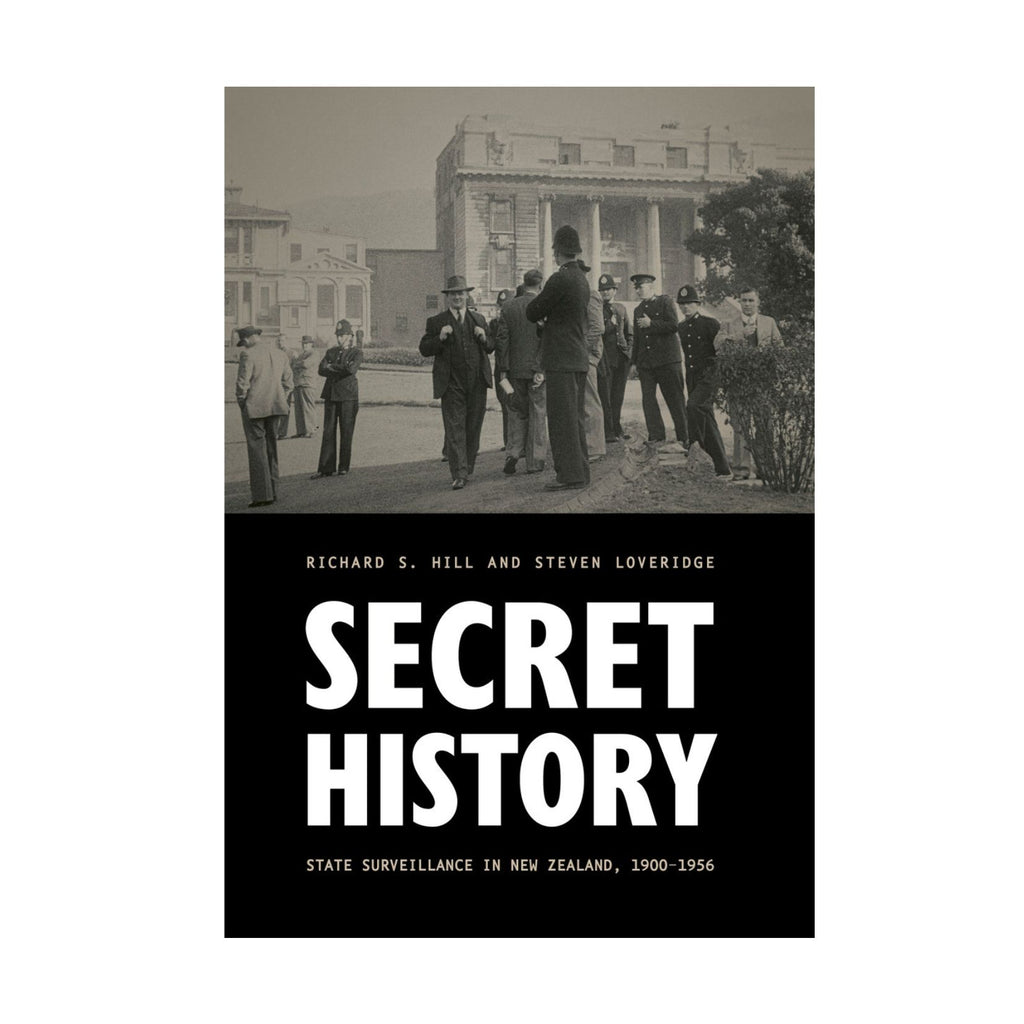 Secret History, State Surveillance in New Zealand, 1900-1956