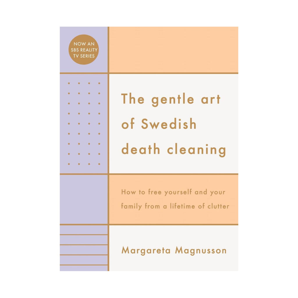 THE GENTLE ART OF SWEDISH DEATH CLEANING