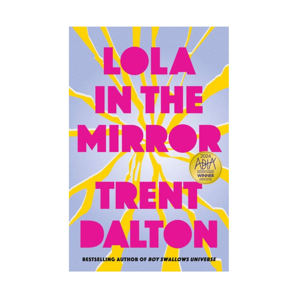 LOLA IN THE MIRROR, by Trent Dalton