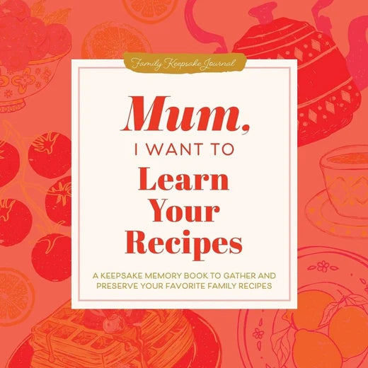 Mum I Want To Learn Your Recipes