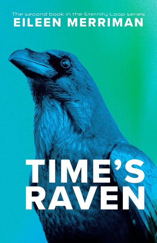 Time's Raven - Bk 2 Eternity Loop Series
