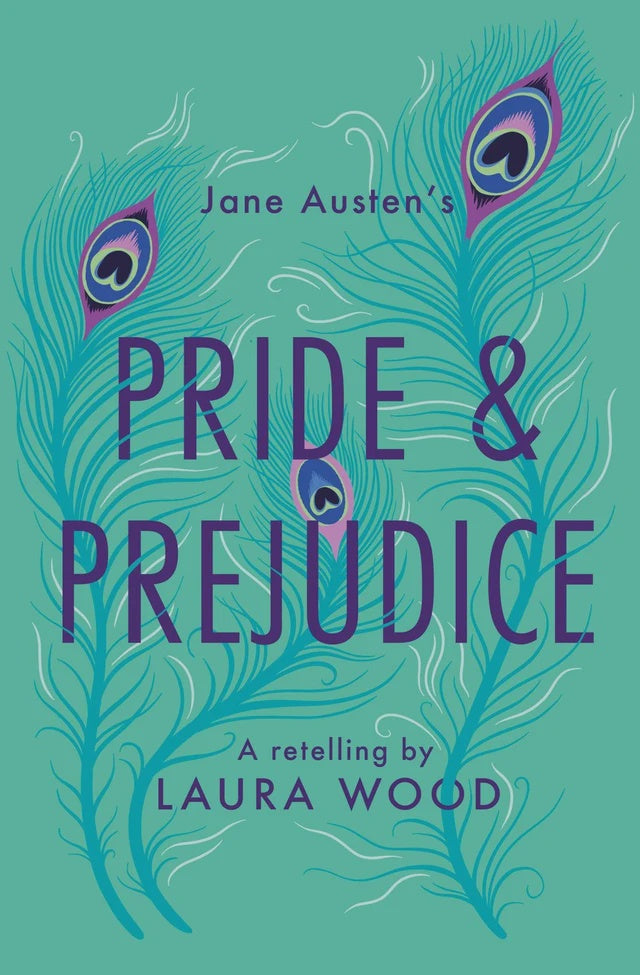 Pride & Prejudice - A Retelling By Laura Wood
