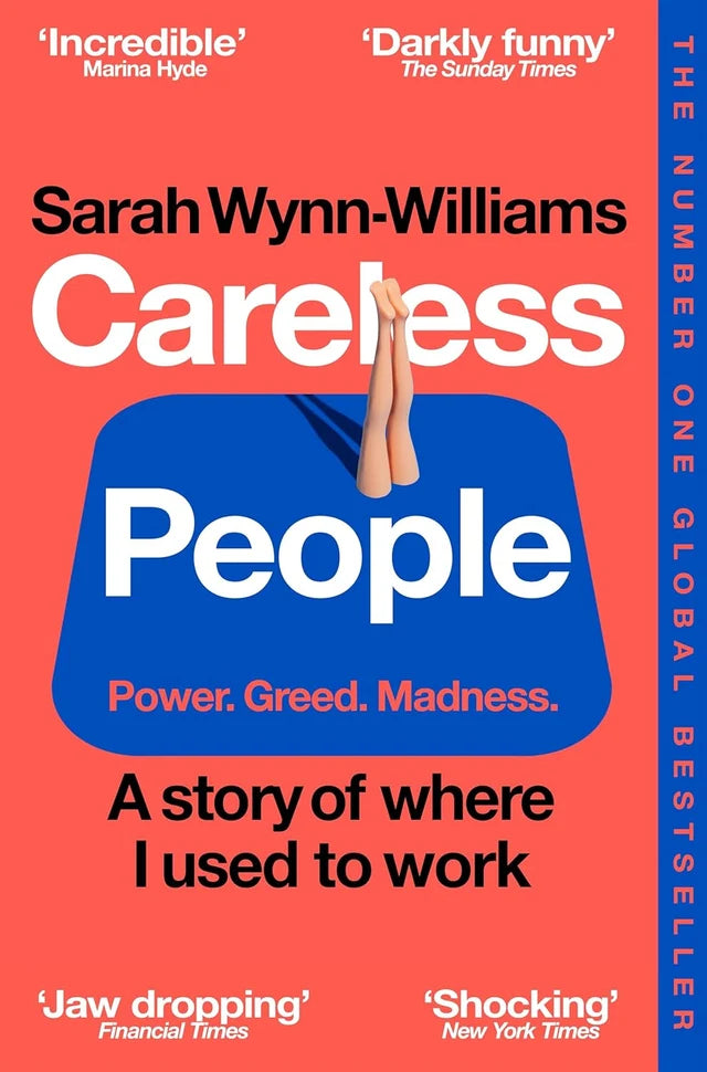 Careless People, Power. Greed. Madness. A story of where I used to work (B)