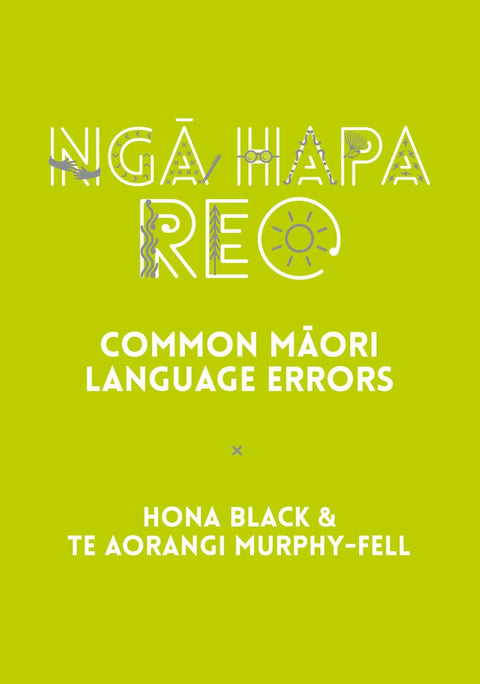 Ngā Hapa Reo, Common Māori Language Errors