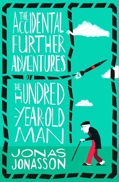 Accidental Further Adventures of the Hundred-Year-Old Man (B)