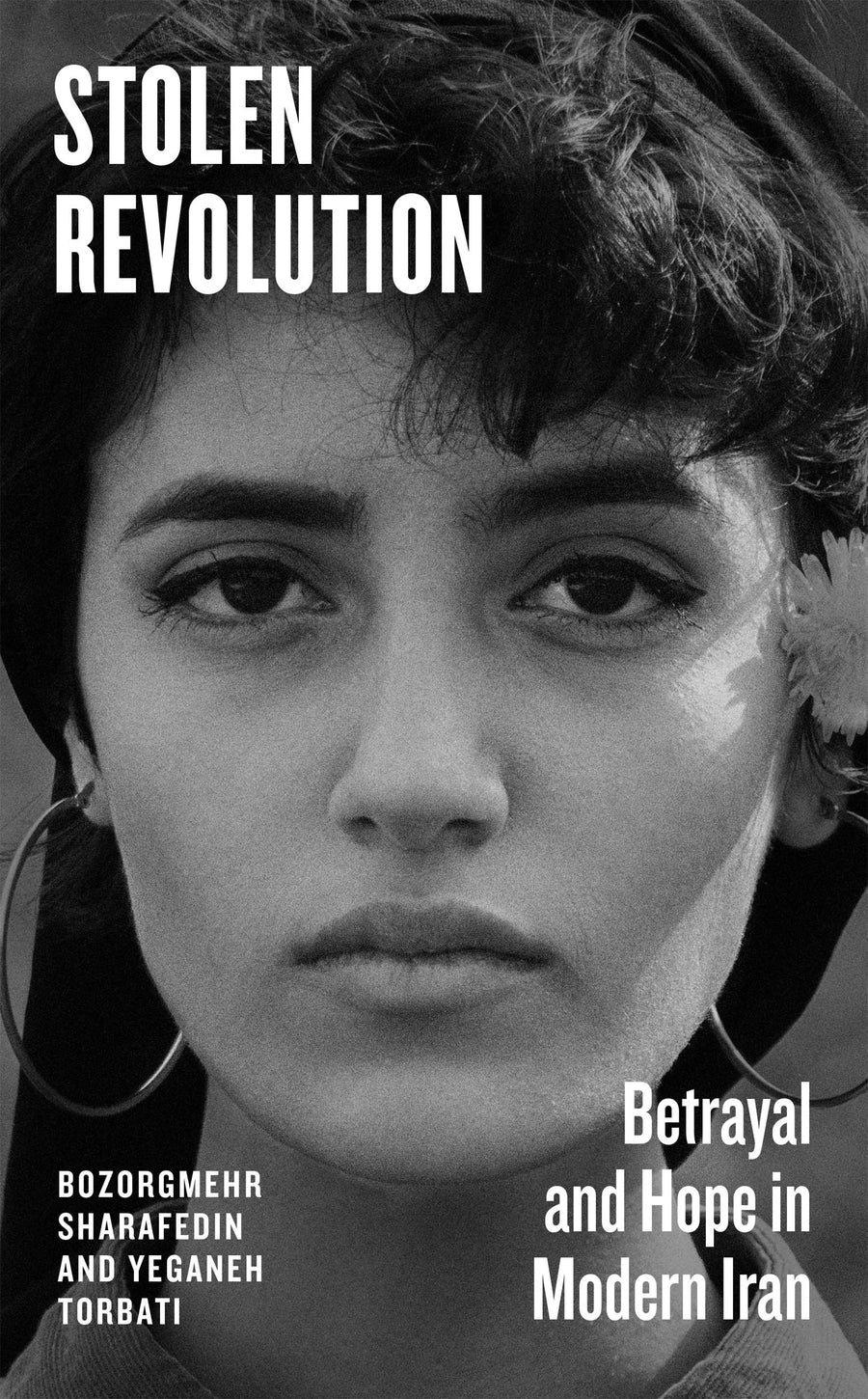 Stolen Revolution - Betrayal and Hope In Modern Iran