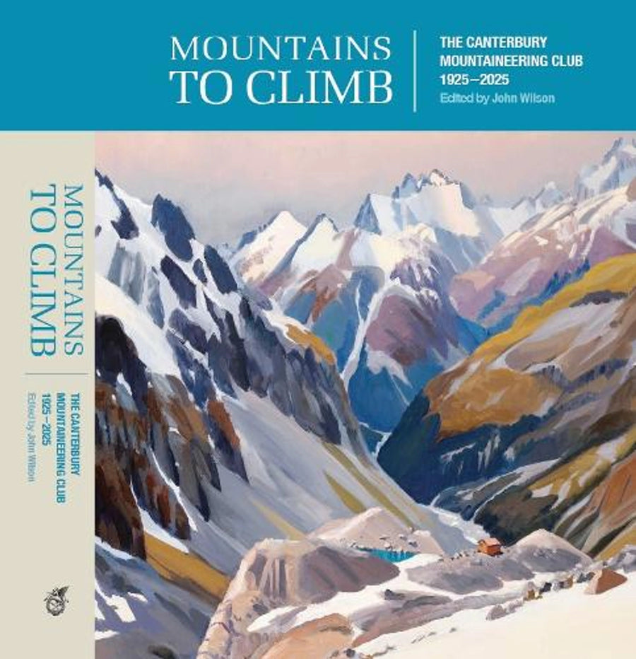 Mountains To Climb - Canterbury Mountaineering Club 1925-2025
