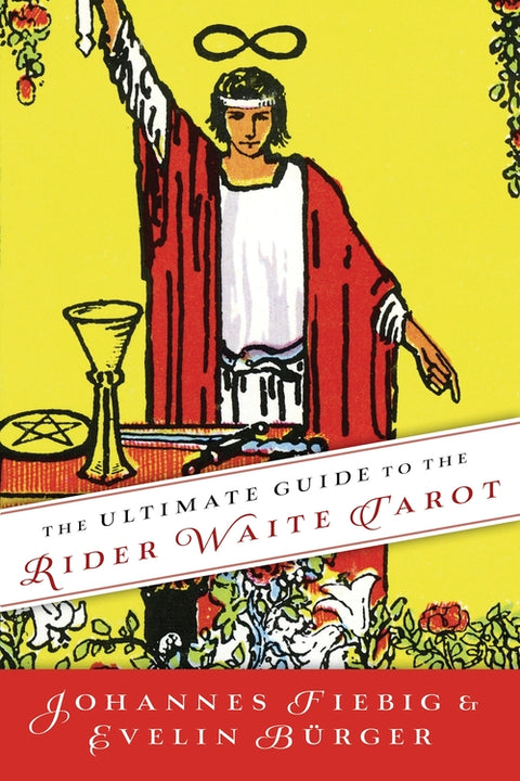 Ultimate Guide to the Rider Waite Tarot, The