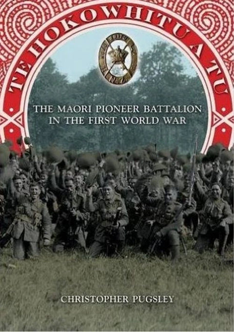 Te Hokowhitu A Tu: The Maori Pioneer Battalion