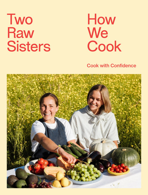 Two Raw Sisters: How We Cook