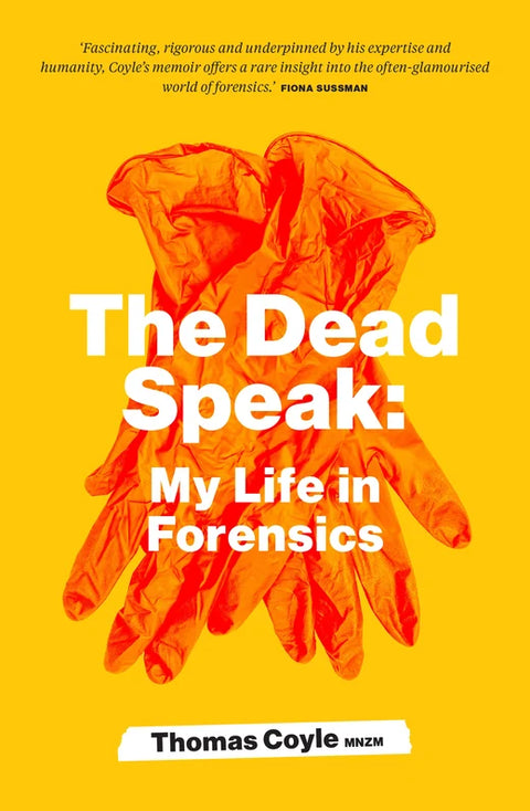 Dead Speak, The - My Life In Forensics