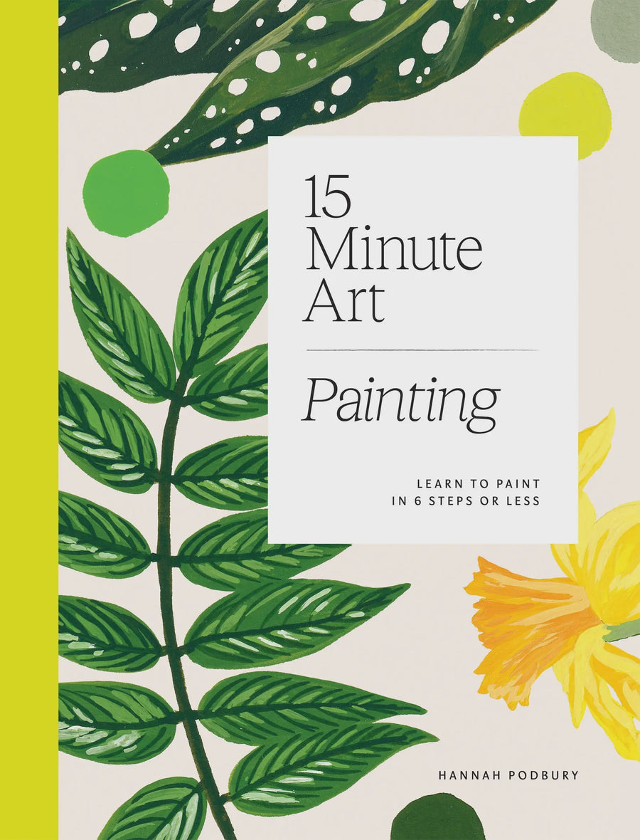 15 Minute Art: Painting