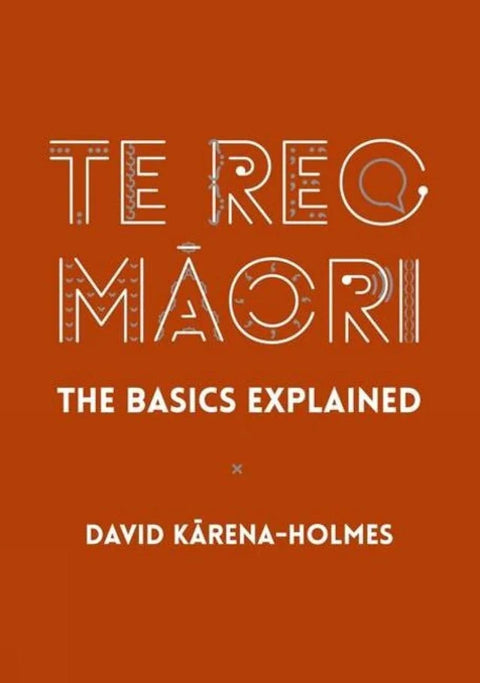 Te Reo Māori, The Basics Explained