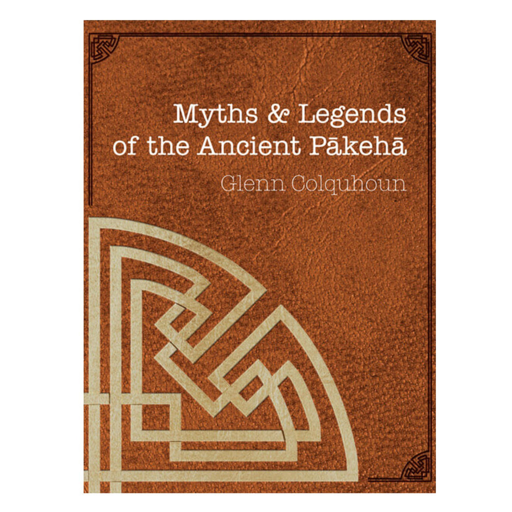 Myths & Legends of the Ancient Pākehā