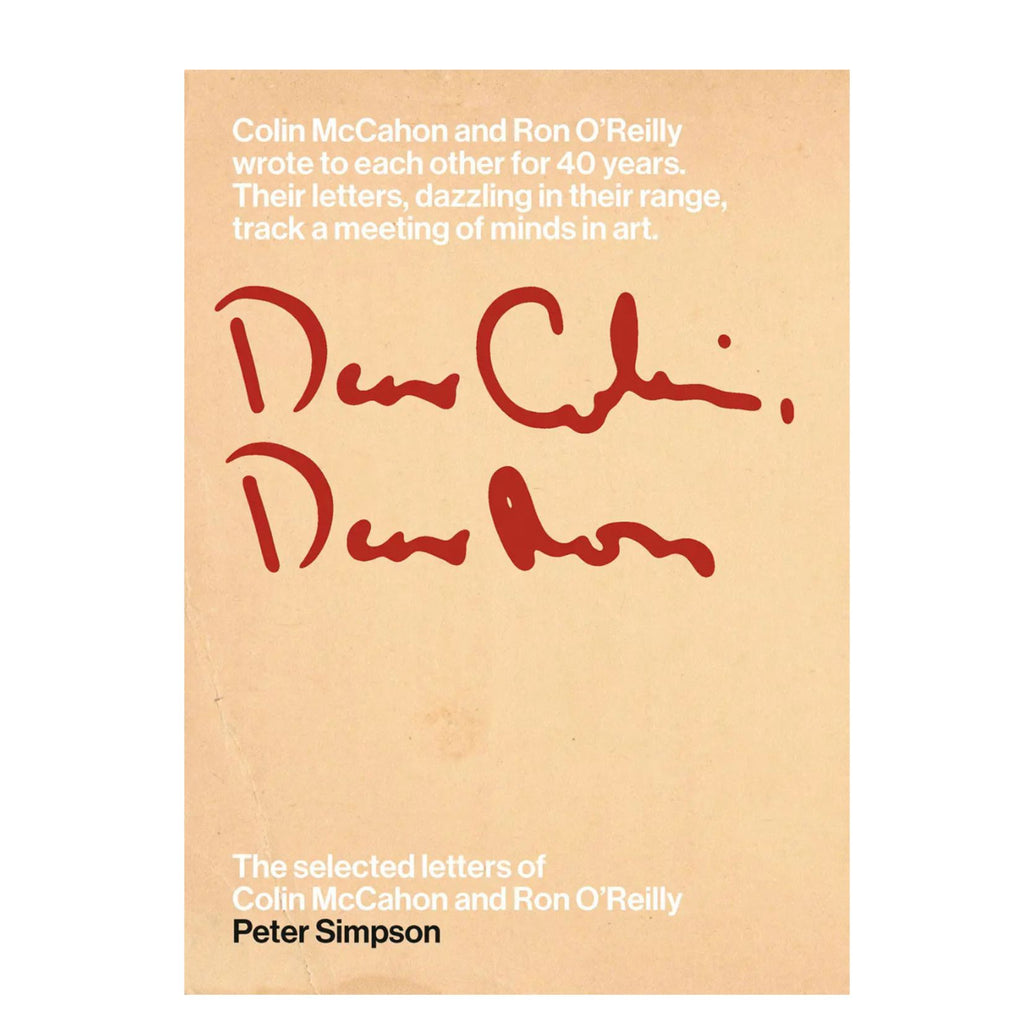 Dear Colin, Dear Ron, The Selected Leters of Colin McCahon and Ron O'Reilly