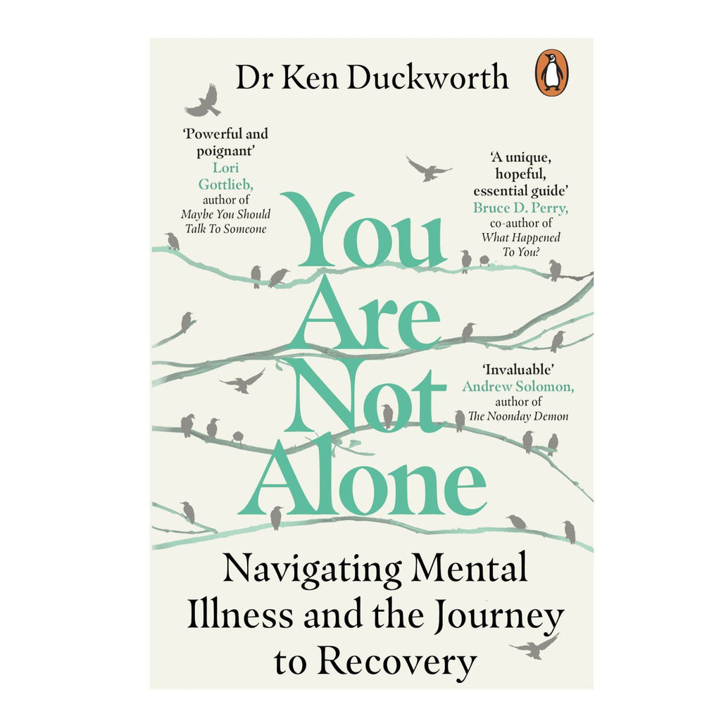 You Are Not Alone, Navigating Mental Illness and the Journey to Recovery