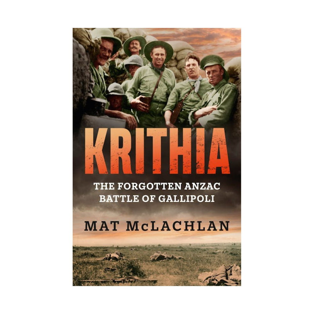 Krithia - The Forgotten Anzac Battle