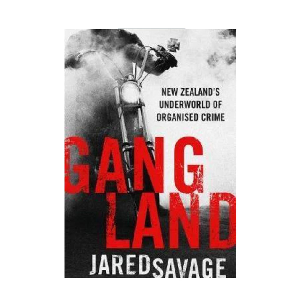 Gangland, New Zealand's Underworld of Organised Crime