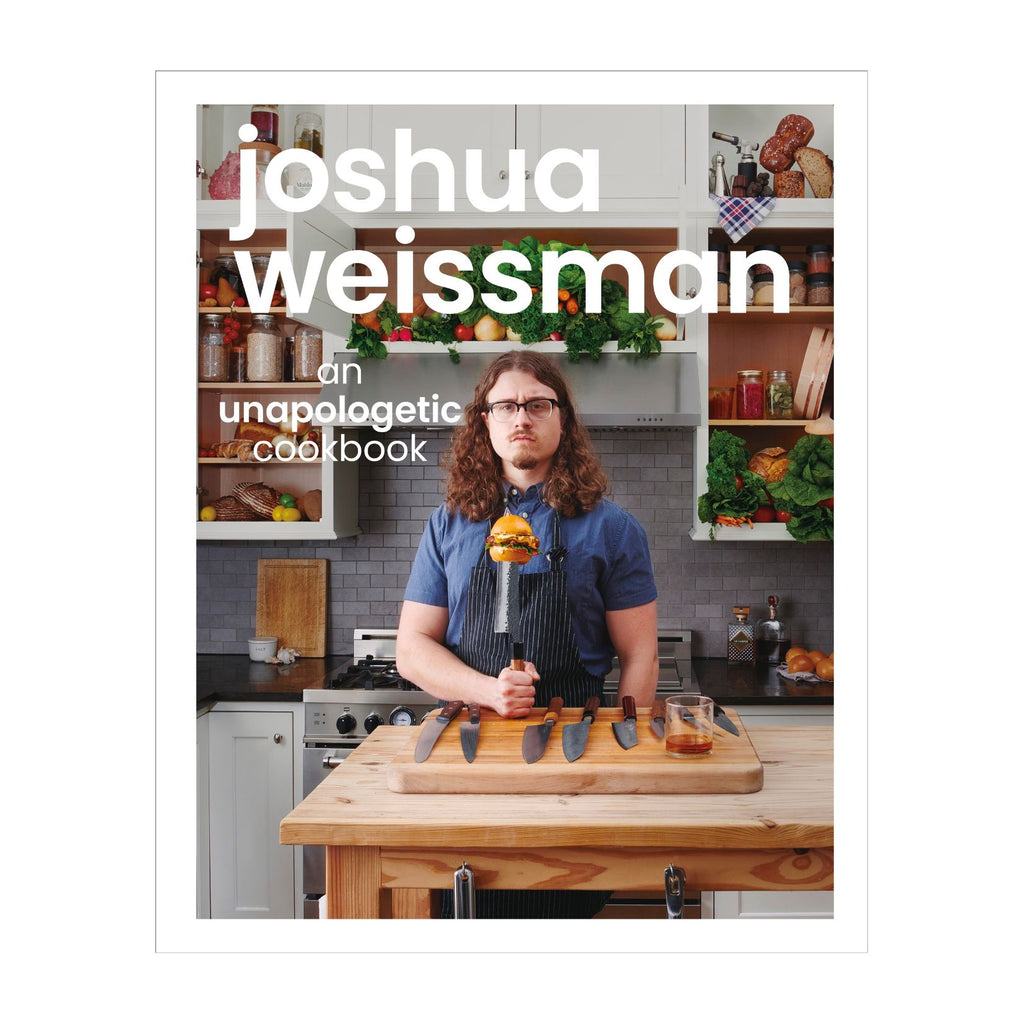 Joshua Weissman: An Unapologetic Cookbook