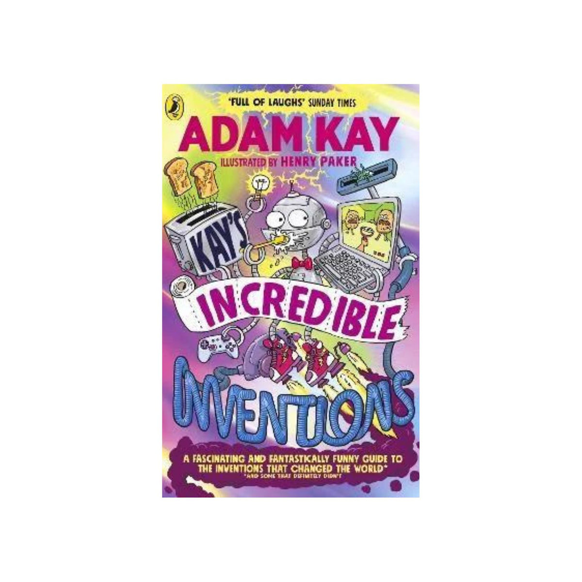 Increadable Invention Kay's Incredible Inventions (PB) – Petronella's Gallery and Bookstore