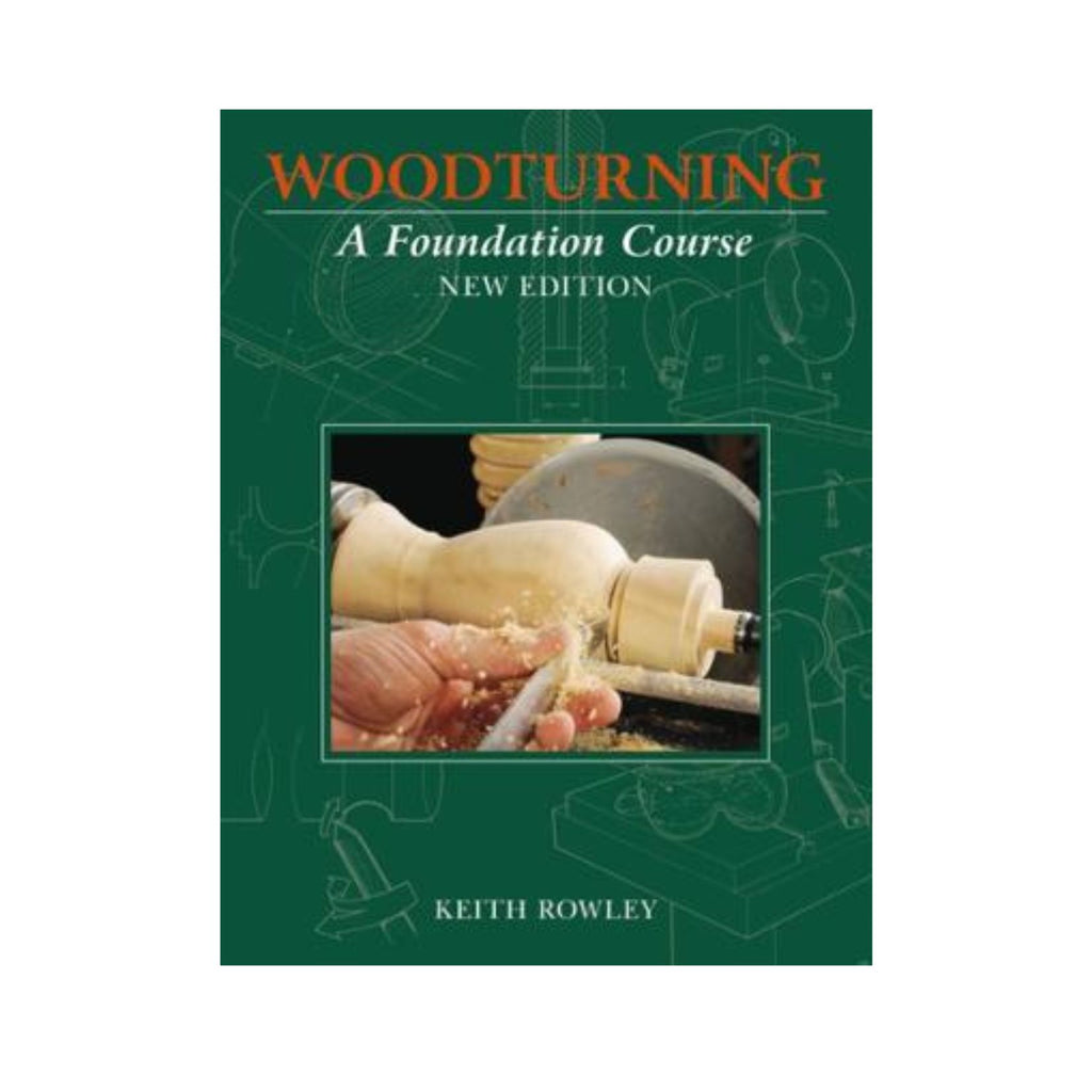 Woodturning, A Foundation Course