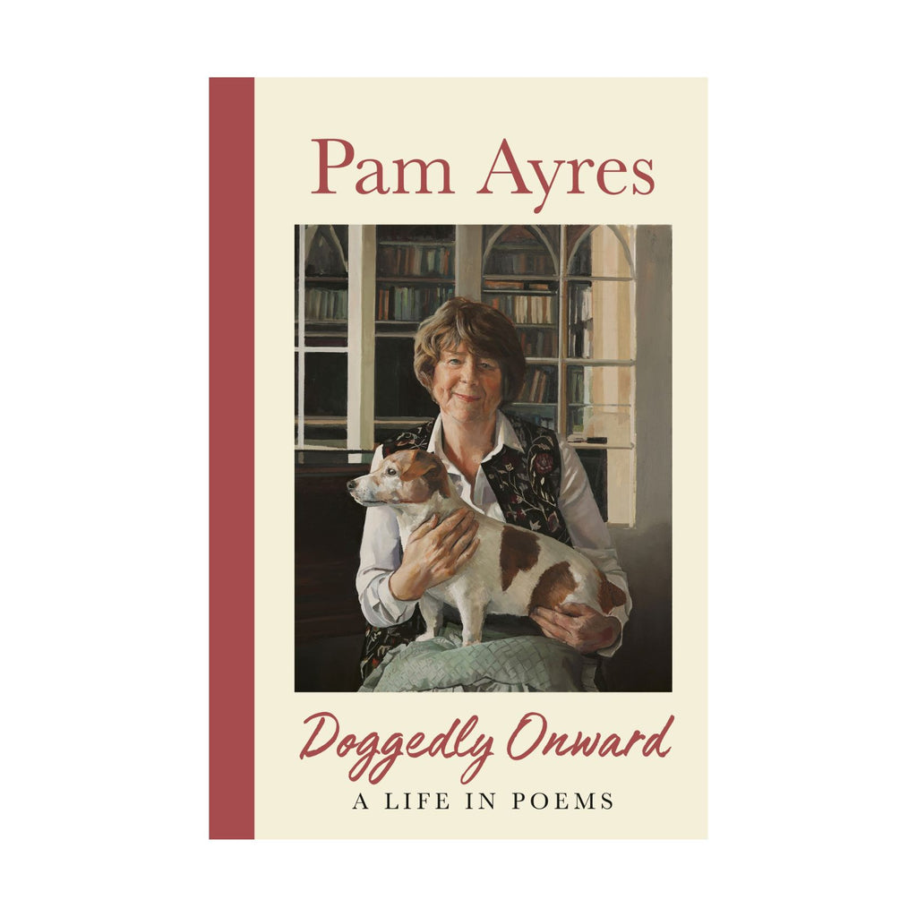 Doggedly Onward - Pam Ayres A Life In Poems