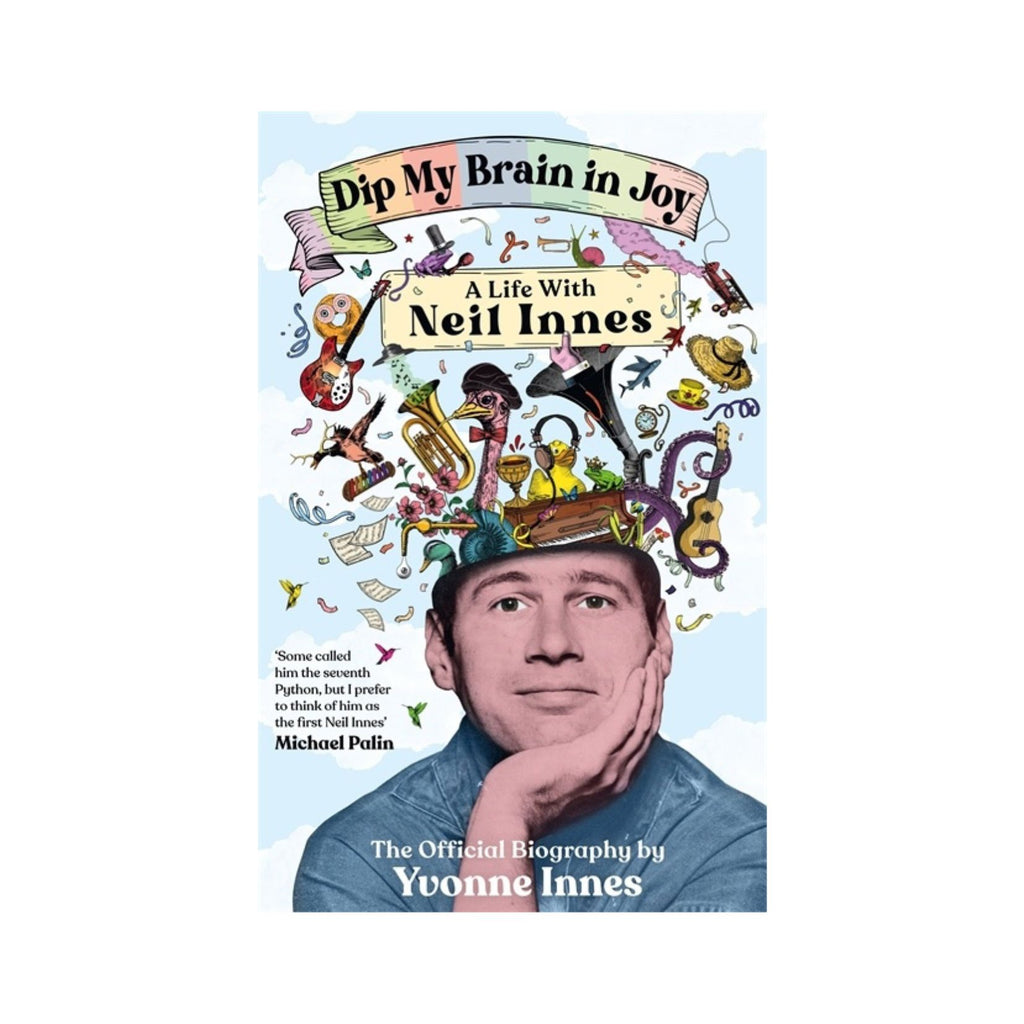 Dip My Brain In Joy - A Life With Neil Innes