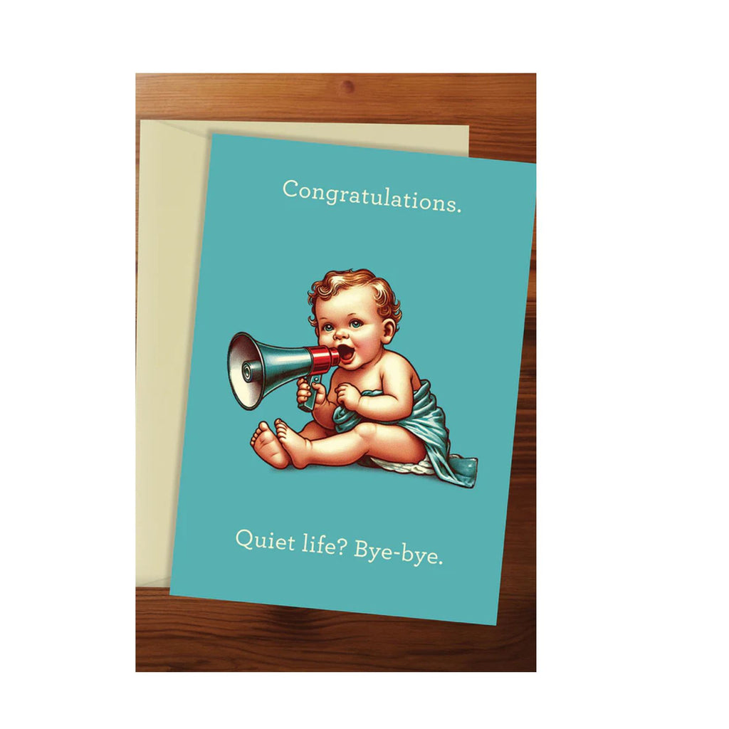 Quiet Life? Bye Bye - Greeting Card