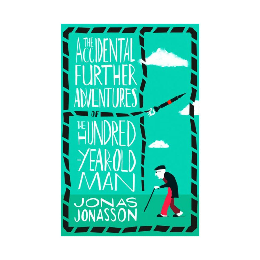 Accidental Further Adventures of the Hundred-Year-Old Man (B)