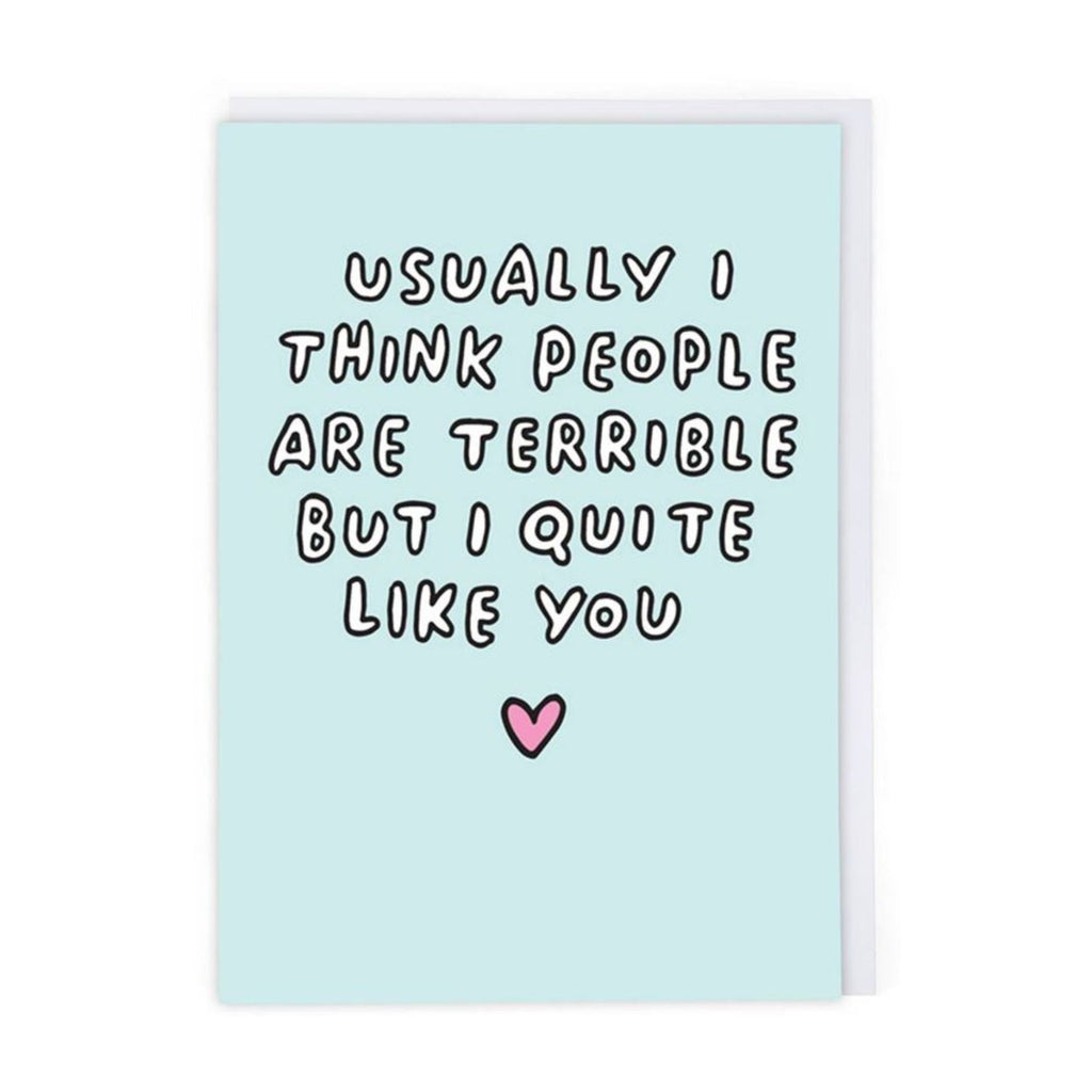 I Quite Like You Greeting Card