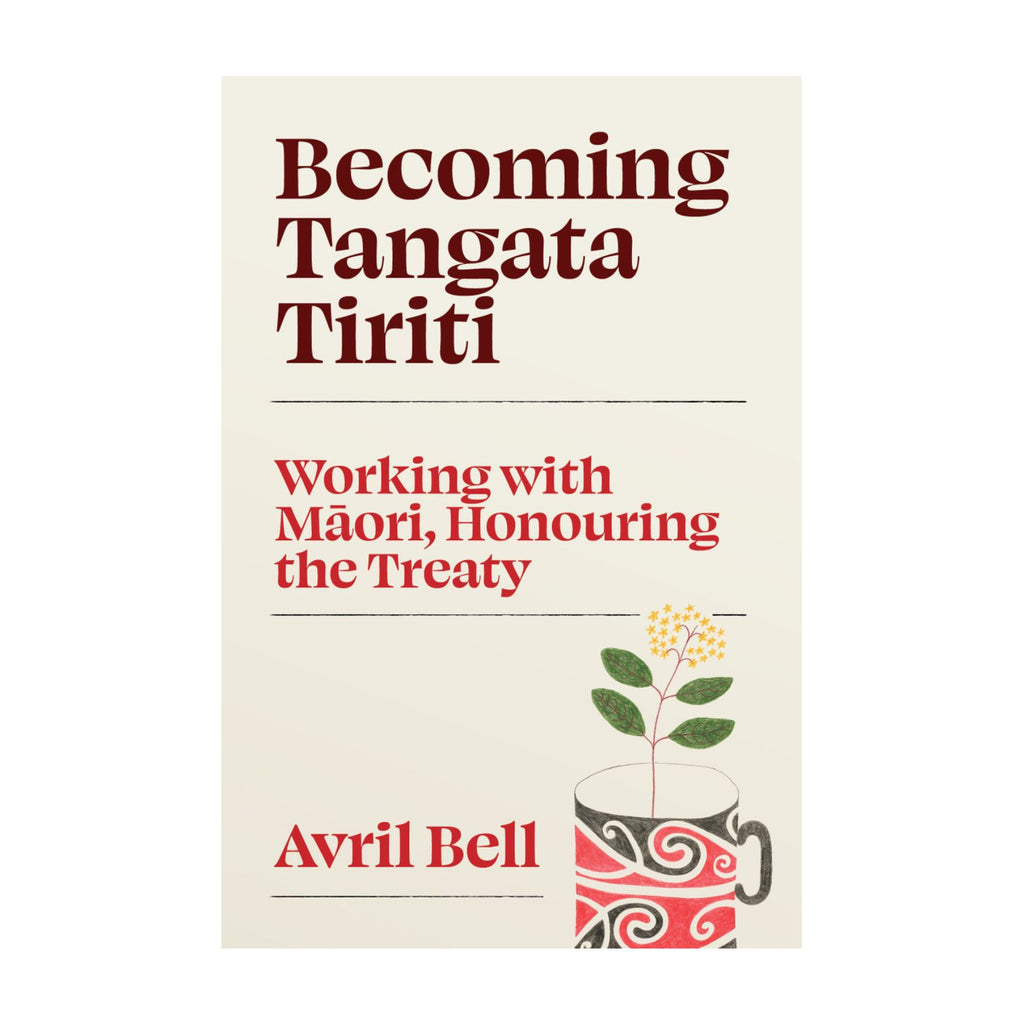 Becoming Tangata Tiriti, Workjing with Māori, Honouring the Treaty