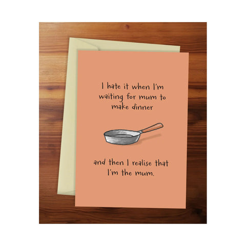 Mum to make Dinner Greeting Card