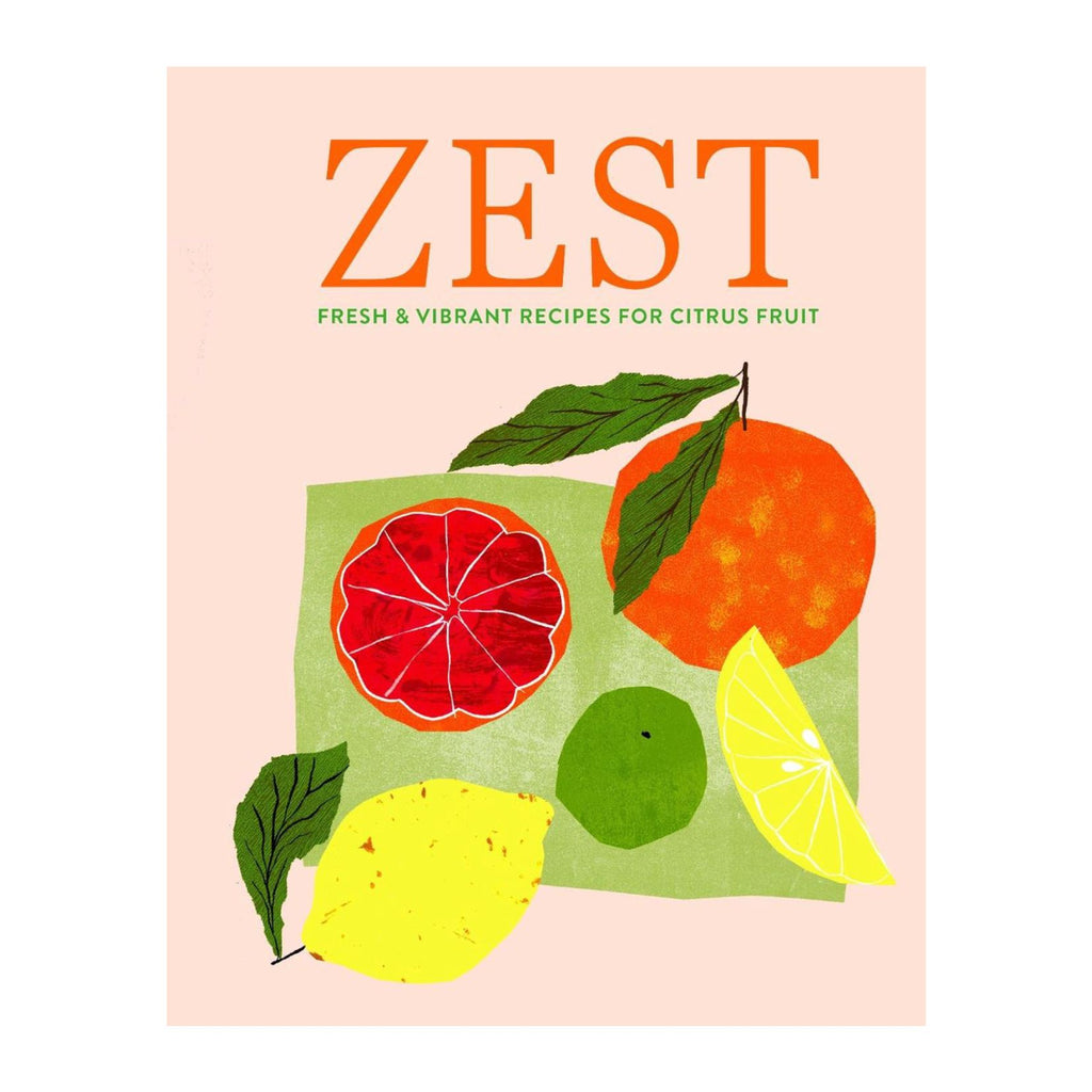 Zest - Fresh Vibrant Recipes for Citrus Fruit