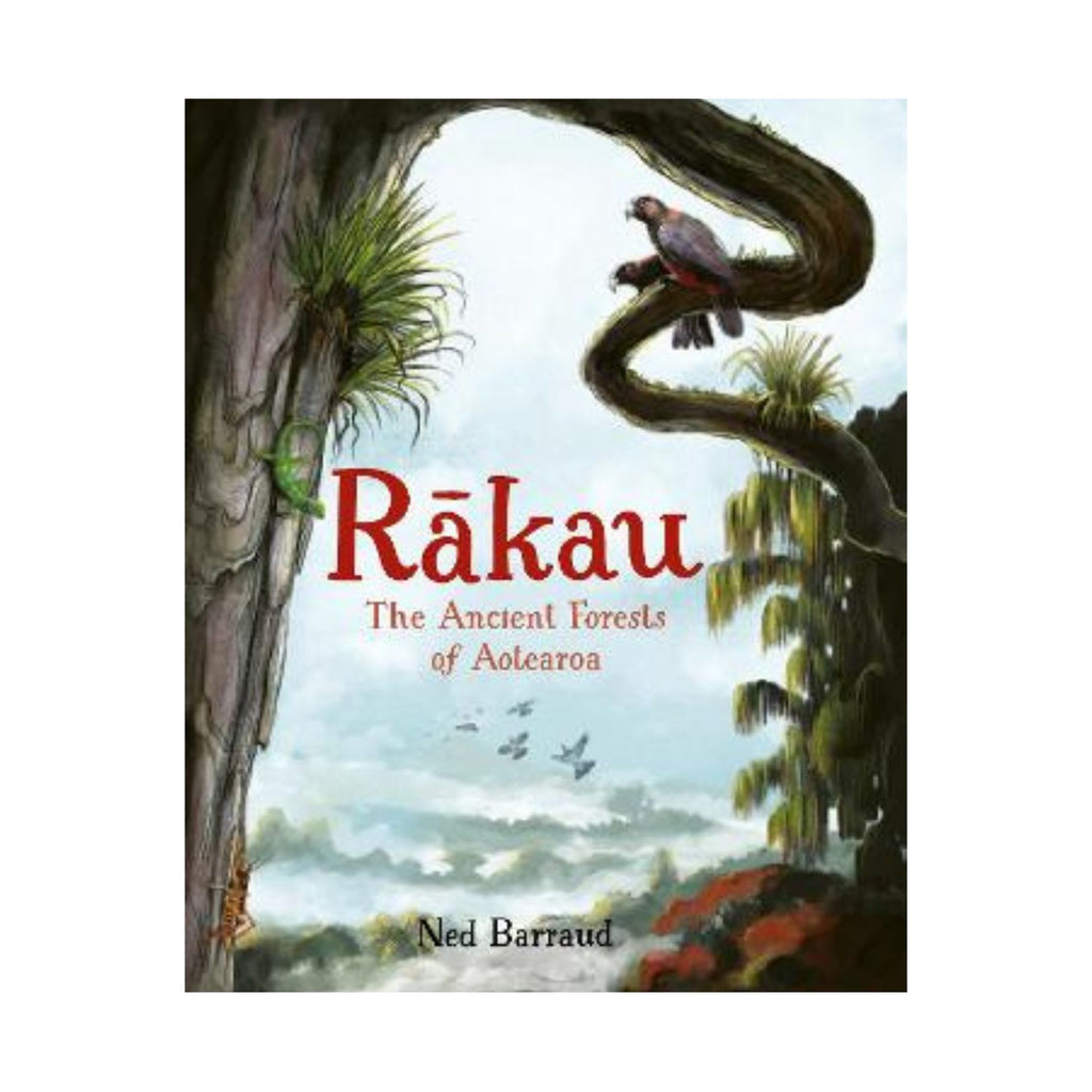 Rakau - The Ancient Forests of Aotearoa