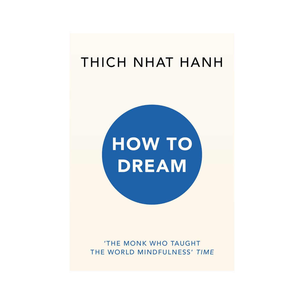 How To Dream (Thich Nhat Hanh)