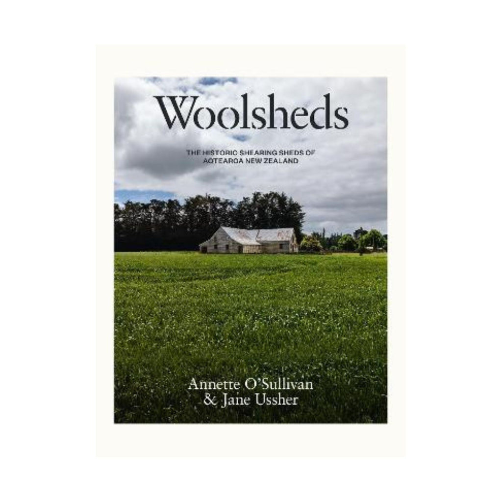 Woolsheds, The Historic Shearing Sheds of Aotearoa