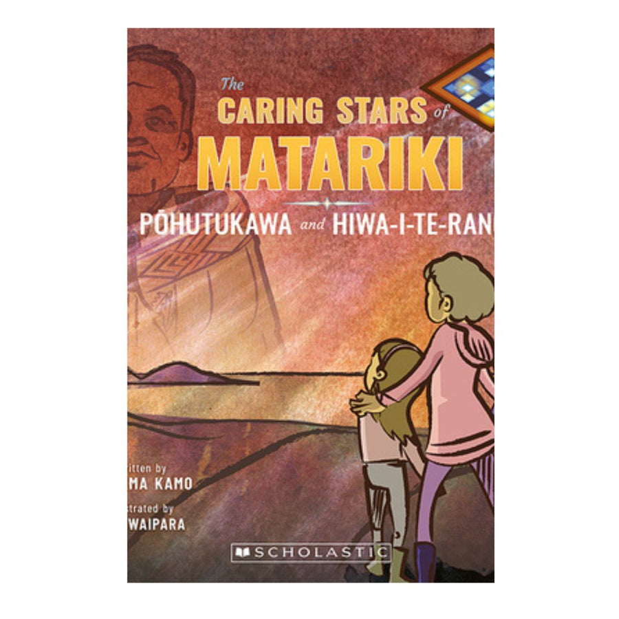 Caring Stars of Matariki, The : Puhutakawa and Hiwa