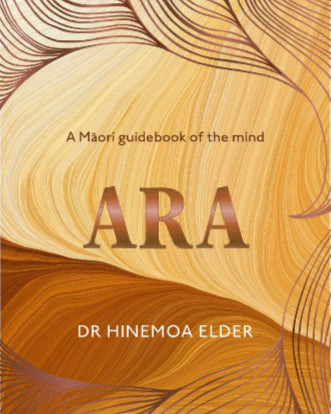 Ara - A Maori Guidebook of the Mind