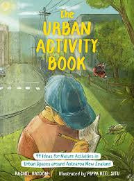 Urban Activity Book: 99 Ideas for Nature Activities in Urban Spaces around Aotearoa New Zealand