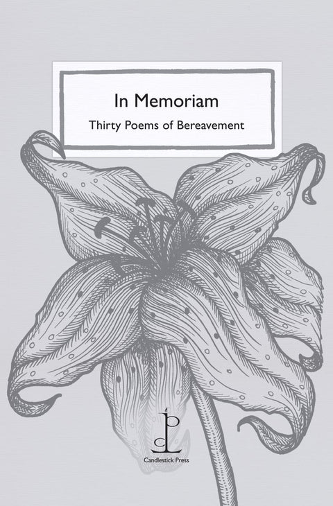 In Memoriam, Thirty Poems of Bereavement