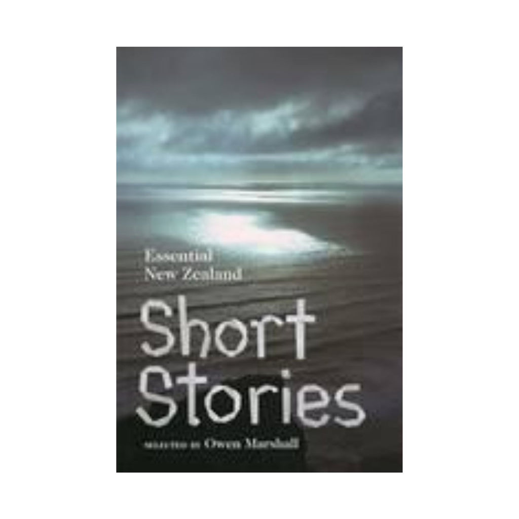 Essential New Zealand Short Stories Selected by Owen Marshall