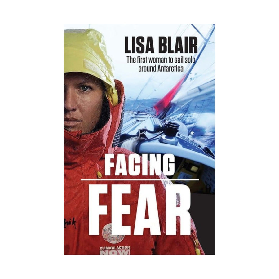 Facing Fear: The First Woman to Sail Solo Around Antarctica