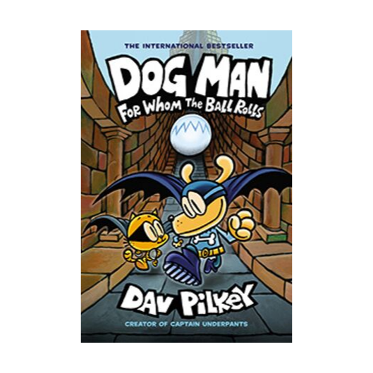 For Whom the Ball Rolls (Dog Man #7)