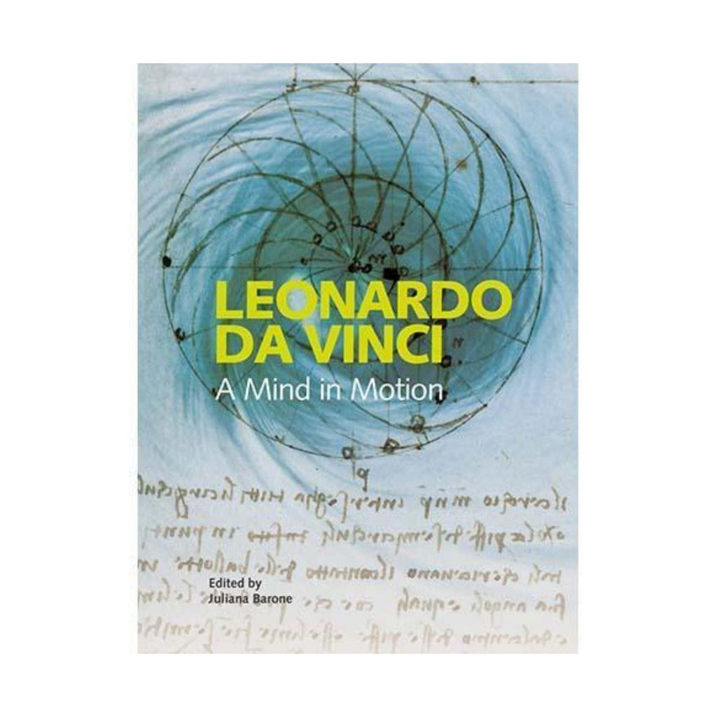 Leonardo Da Vinci A Mind in Motion