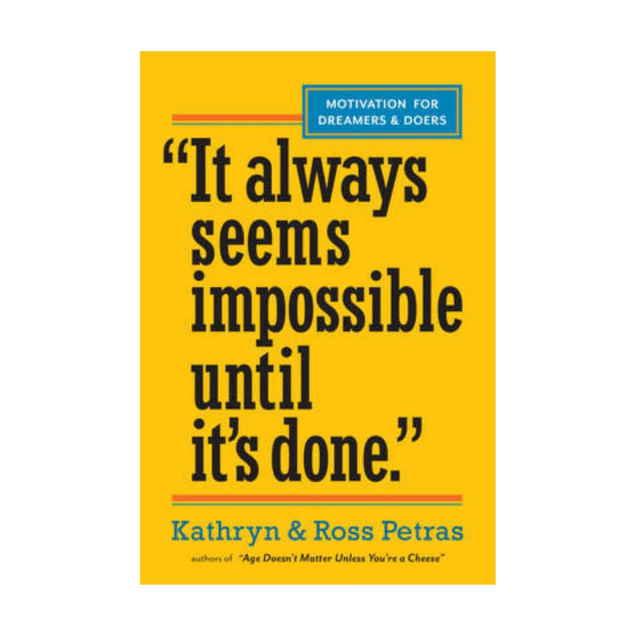 It Always Seems Impossible Until It's Done