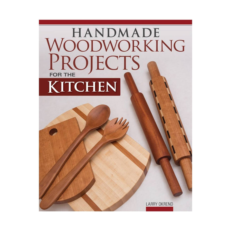 Handmade Woodworking  Projects for the Kitchen