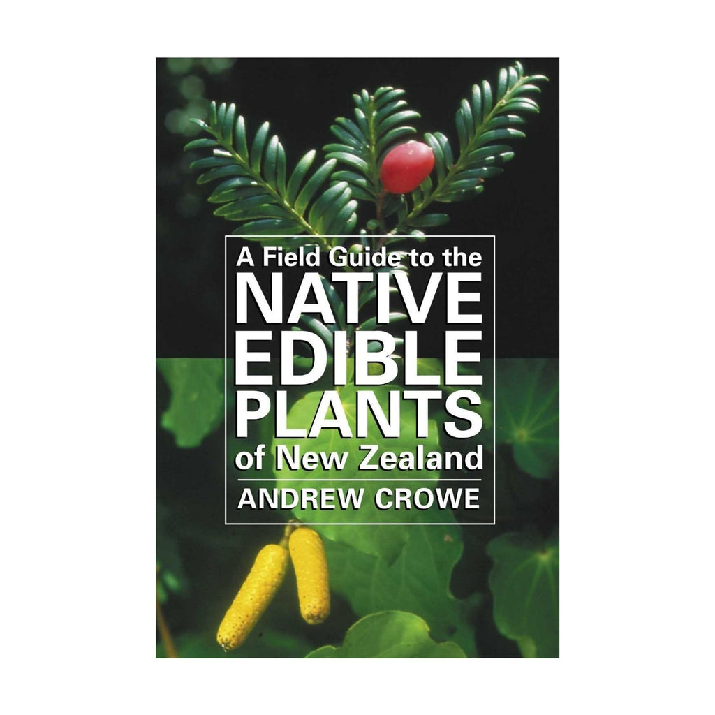 Field Guide to the Native Edible Plants of New Zealand