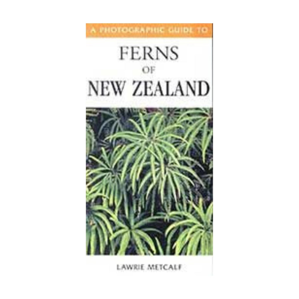 Photographic Guide to Ferns of New Zealand