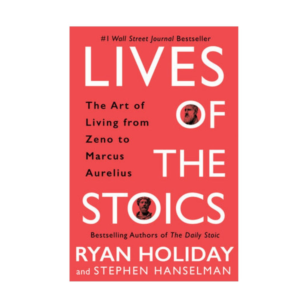 Lives Of The Stoics, The Art of Living